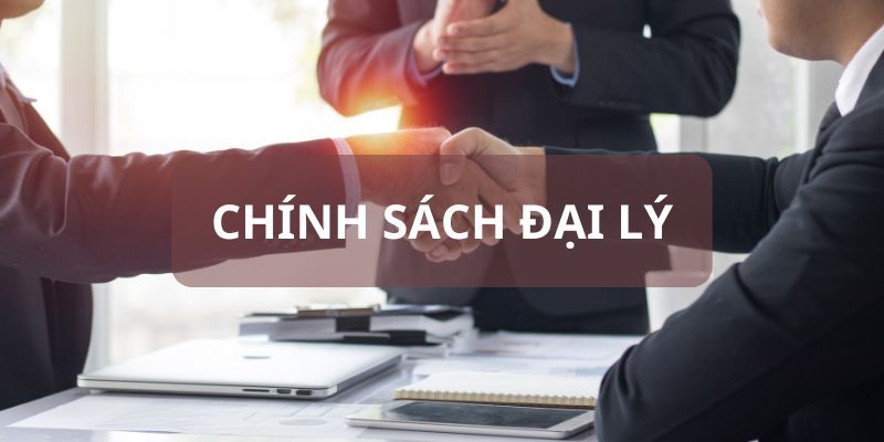 Chính sách rõ ràng giúp đại lý yên tâm phát triển lâu dài